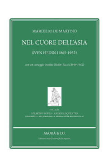 Nel cuore dell'Asia. Sven Hedin (1865-1952). Con un carteggio inedito Hedin-Tucci (1949-1952) - Marcello De Martino