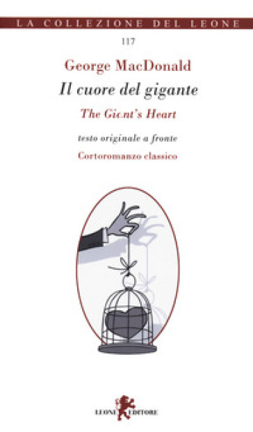 Il cuore del gigante-The giant's heart. Testo originale a fronte - George MacDonald