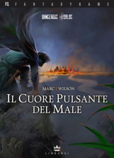 Il cuore pulsante del male. Dangerous Worlds. Ediz. illustrata. Vol. 1 - Marc Wilson