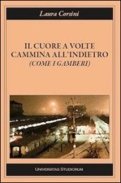 Il cuore a volte cammina all indietro (come i gamberi)