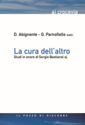 La cura dell altro. Studi in onore di Sergio Bastianel s.j.