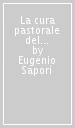 La cura pastorale del malato nel rituale di Paolo V (1614) e in alcuni ordini religiosi del XVII secolo. Studio storico-liturgico