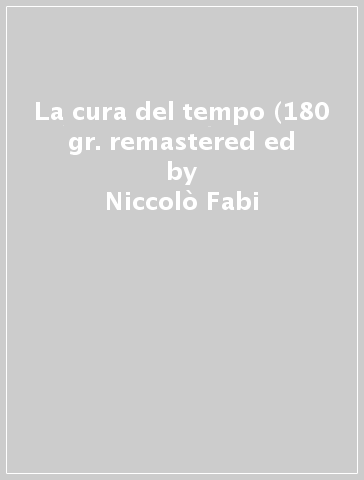 La cura del tempo (180 gr. remastered ed - Niccolò Fabi