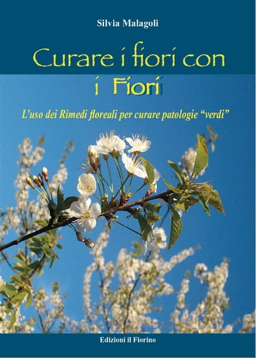 curare i fiori con i fiori - Silvia Malagoli