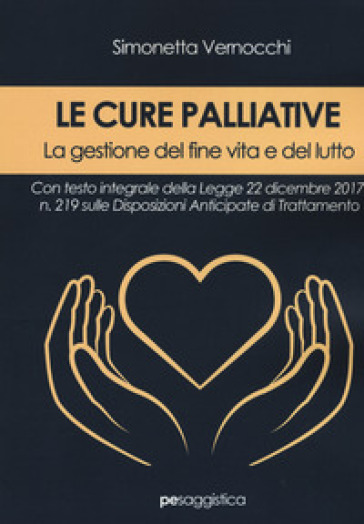 Le cure palliative. La gestione del fine vita e del lutto - Simonetta Vernocchi