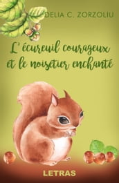 L Écureuil Courageux Et Le Noisetier Enchanté