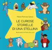 Le curiose storielle di una stellina. Ediz. illustrata