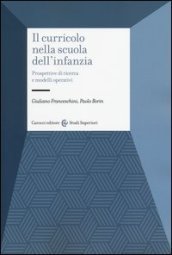 Il curricolo nella scuola dell infanzia. Prospettive di ricerca e modelli operativi