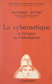 La cybernétique et l origine de l information