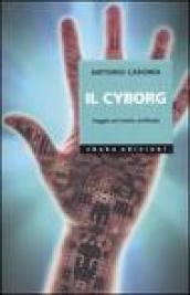 Il cyborg. Saggio sull