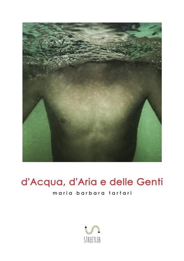 d'Acqua, d'Aria e delle Genti - Alessandro Passerini - Maria Barbara Tartari