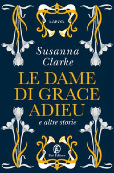Le dame di Grace Adieu e altre storie - Susanna Clarke