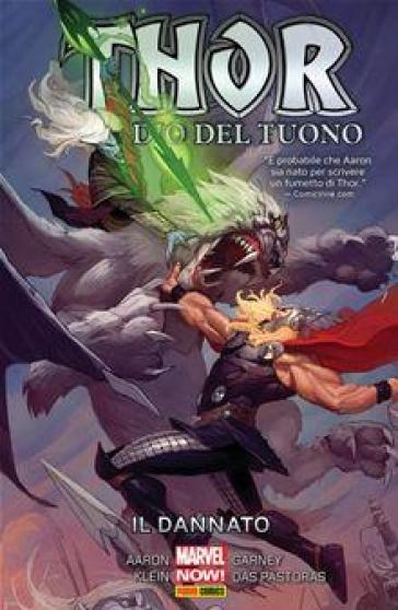 Il dannato. Thor dio del tuono. 3. - Jason Aaron - Ron Garney