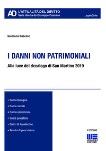 I danni non patrimoniali. Alla luce del decalogo di San Martino 2019 - Gianluca Pascale