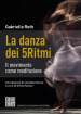 La danza dei 5Ritmi. Il movimento come meditazione. Nuova ediz.