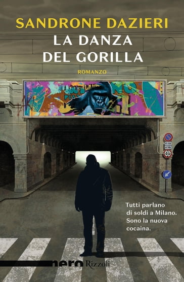 La danza del Gorilla (Nero Rizzoli) - Sandrone Dazieri