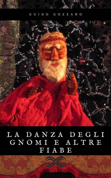 La danza degli gnomi e altre fiabe - Guido Gozzano