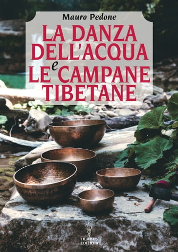 La danza dell'acqua e le campane tibetane - Mauro Pedone