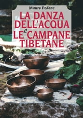 La danza dell acqua e le campane tibetane