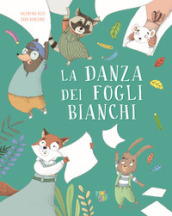 La danza dei fogli bianchi. Ediz. a colori