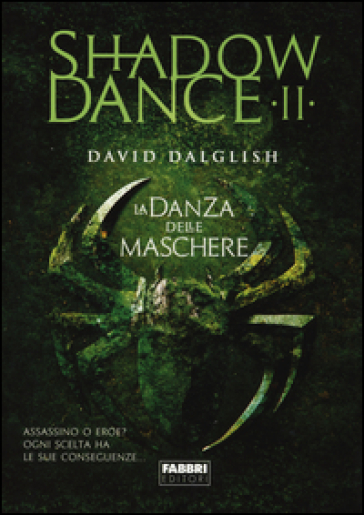 La danza delle maschere. Shadowdance. 2. - David Dalglish