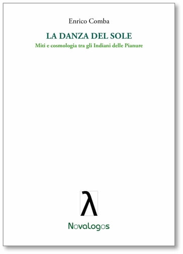 La danza del sole. Miti e cosmologia tra gli Indiani delle Pianure - Enrico Comba