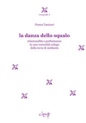 La danza dello squalo. Relazionalità e performance in una comunità yolngu della Terra di Arnhem