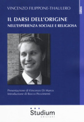 Il darsi dell origine nell esperienza sociale e religiosa