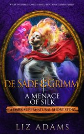 de Sade & Grimm, A Menace of Silk