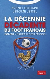 La décennie décadente du foot français