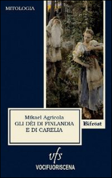 Gli dèi di Finlandia e di Carelia - Mikael Agricola