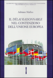 Il délai raisonnable nel contenzioso dell Unione europea