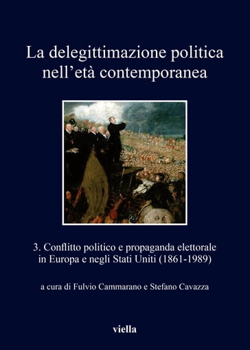 La delegittimazione politica nell'età contemporanea 3 - Fulvio Cammarano - Stefano Cavazza