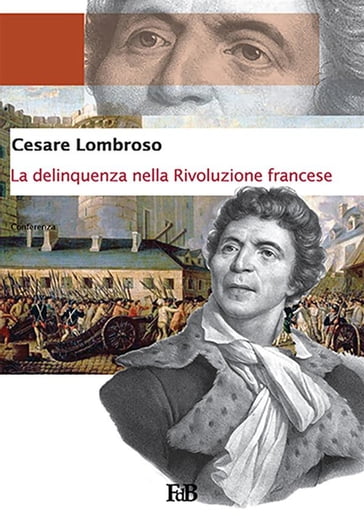La delinquenza nella Rivoluzione francese - Fabio Di Benedetto