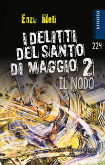 I delitti del Santo di Maggio. Nuova ediz.. 2: Il nodo - Enzo Meli