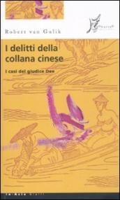 I delitti della collana cinese. I casi del giudice Dee