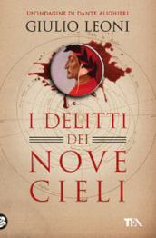 I delitti dei nove cieli. Un indagine di Dante Alighieri