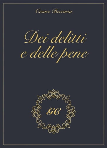 Dei delitti e delle pene gold collection - Cesare Beccaria - GCbook