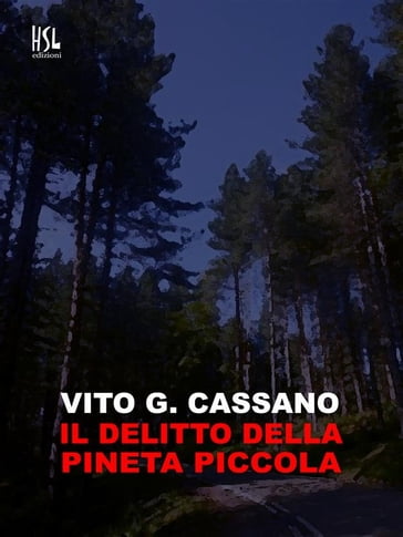 Il delitto della pineta piccola - Vito G. Cassano