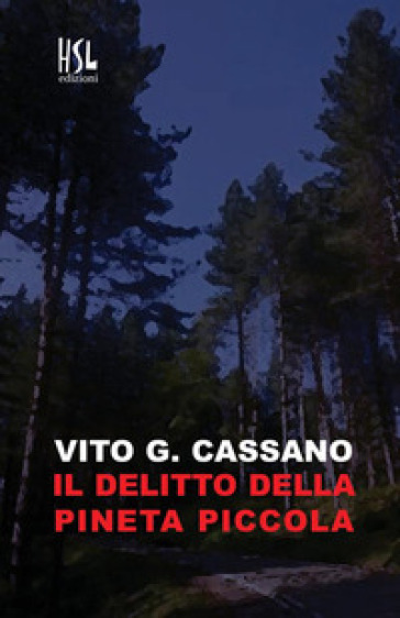 Il delitto della pineta piccola - Vito G. Cassano