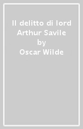 Il delitto di lord Arthur Savile