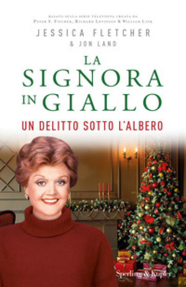 Un delitto sotto l'albero. La signora in giallo - Jessica Fletcher - Jon Land