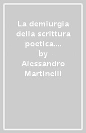 La demiurgia della scrittura poetica. «Gerusalemme liberata»