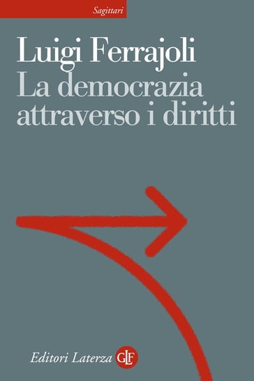 La democrazia attraverso i diritti - Luigi Ferrajoli