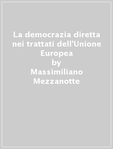 La democrazia diretta nei trattati dell'Unione Europea - Massimiliano Mezzanotte