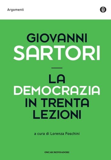 La democrazia in trenta lezioni - Sartori Giovanni - Lorenza Foschini