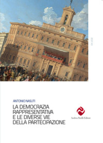 La democrazia rappresentativa e le diverse vie della partecipazione - Antonio Nasuti