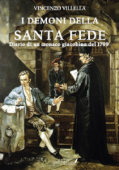 I demoni della santa fede. Diario di un monaco giacobino del 1799