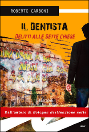 Il dentista. Delitti alle sette chiese - Roberto Carboni