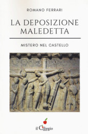 La deposizione maledetta. Mistero nel castello